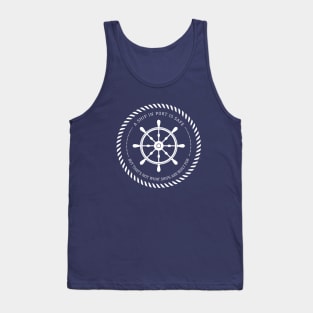 A ship in port is safe but that's not what ships are built for / Nautical rudder Tank Top